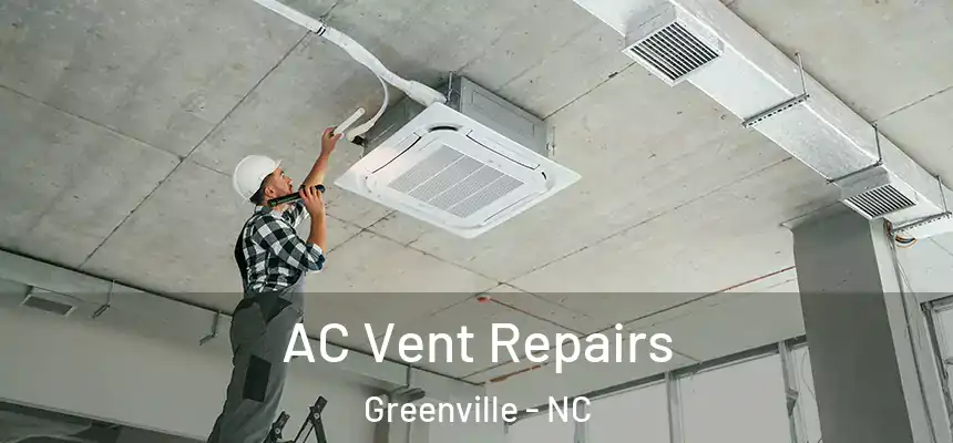  AC Vent Repairs Greenville - NC