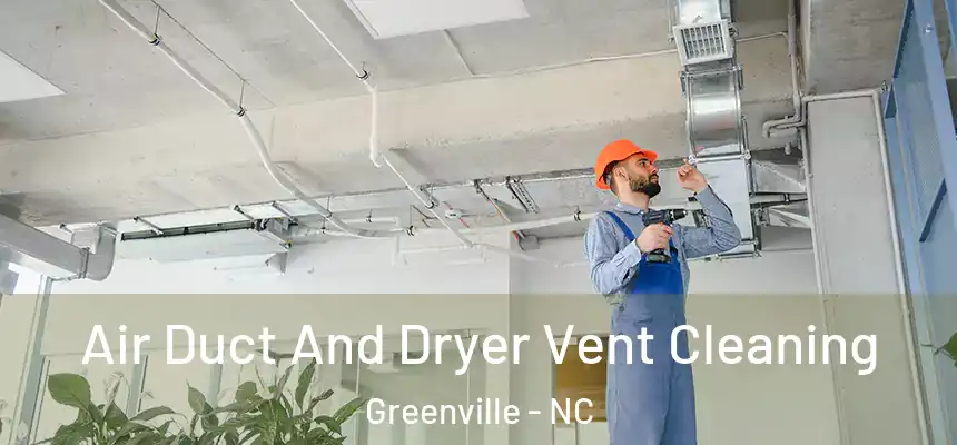  Air Duct And Dryer Vent Cleaning Greenville - NC
