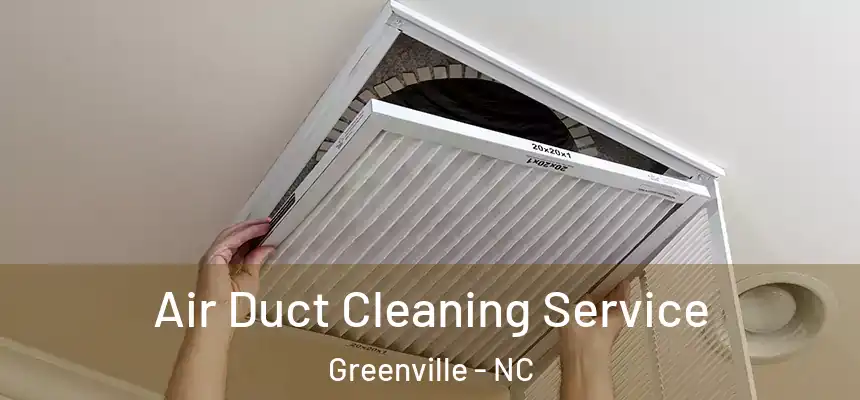 Air Duct Cleaning Service Greenville - NC