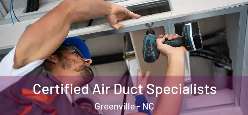 Certified Air Duct Specialists Greenville - NC