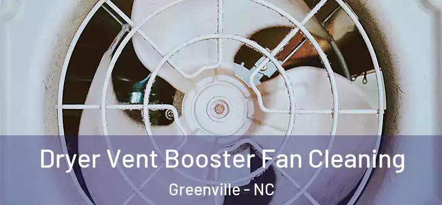 Dryer Vent Booster Fan Cleaning Greenville - NC