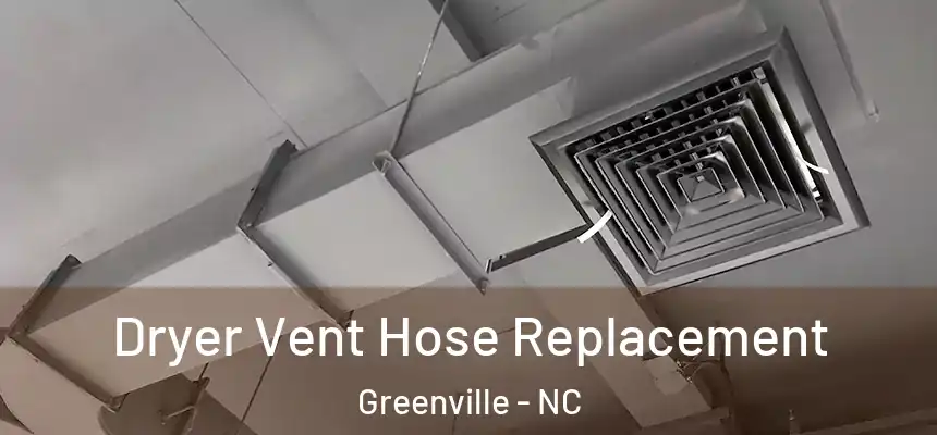 Dryer Vent Hose Replacement Greenville - NC