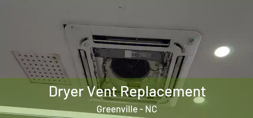 Dryer Vent Replacement Greenville - NC