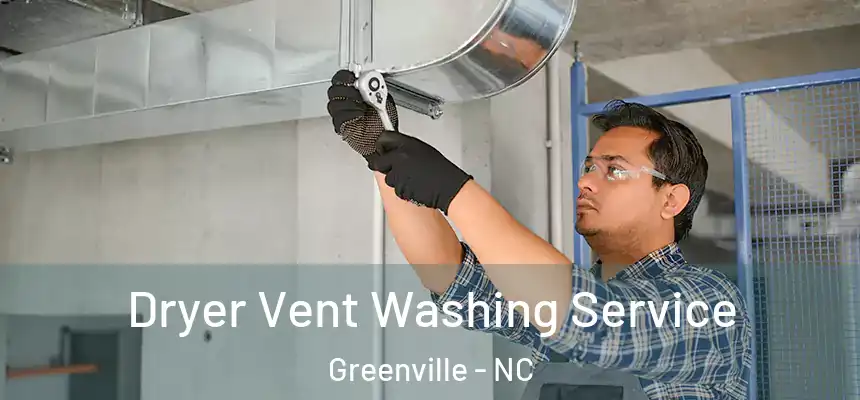  Dryer Vent Washing Service Greenville - NC