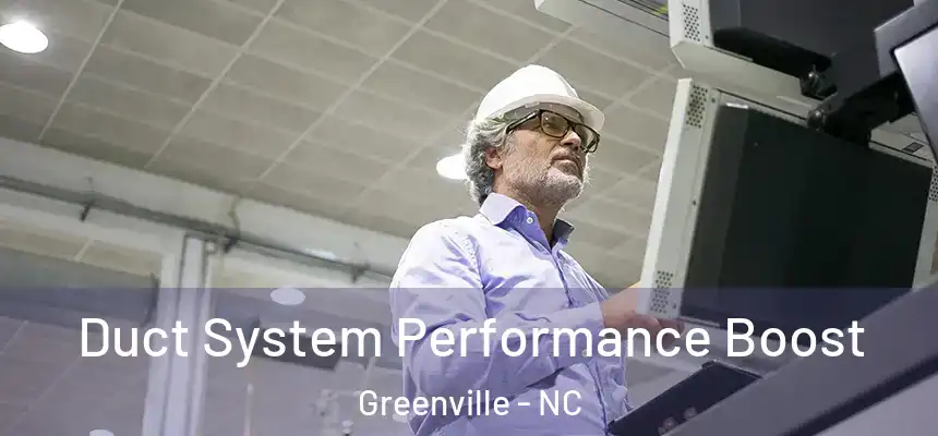  Duct System Performance Boost Greenville - NC
