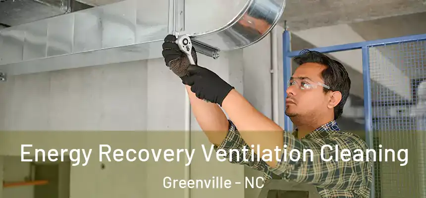  Energy Recovery Ventilation Cleaning Greenville - NC