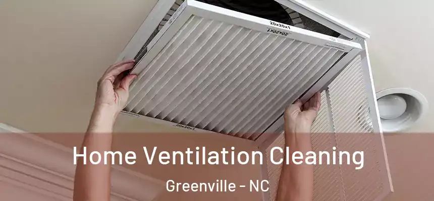 Home Ventilation Cleaning Greenville - NC