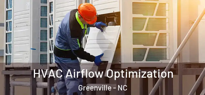  HVAC Airflow Optimization Greenville - NC