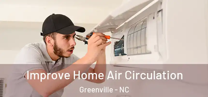 Improve Home Air Circulation Greenville - NC