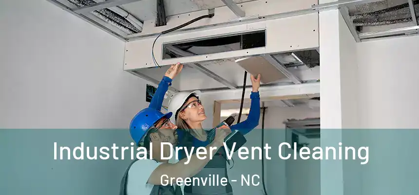 Industrial Dryer Vent Cleaning Greenville - NC