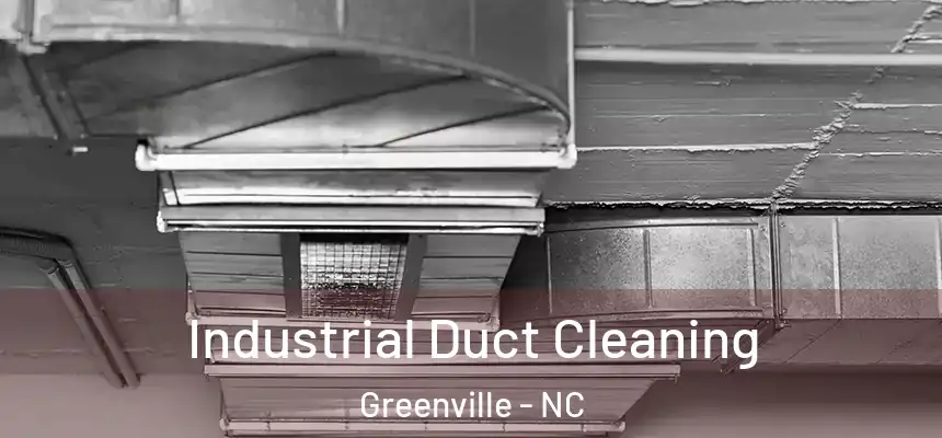 Industrial Duct Cleaning Greenville - NC