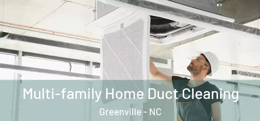  Multi-family Home Duct Cleaning Greenville - NC