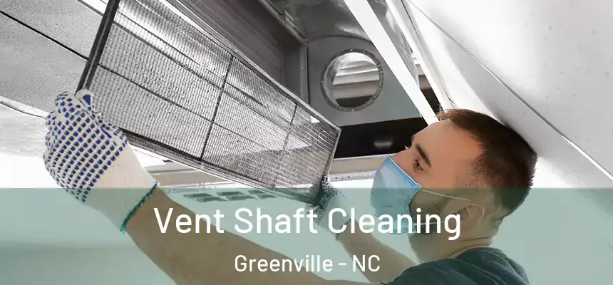 Vent Shaft Cleaning Greenville - NC