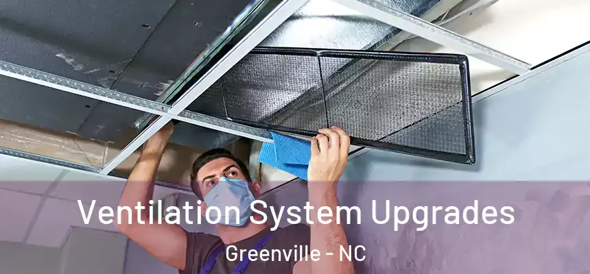 Ventilation System Upgrades Greenville - NC
